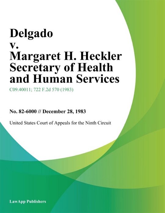 Delgado V. Margaret H. Heckler Secretary Of Health And Human Services