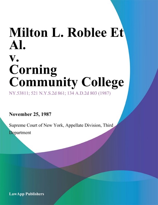 Milton L. Roblee Et Al. v. Corning Community College