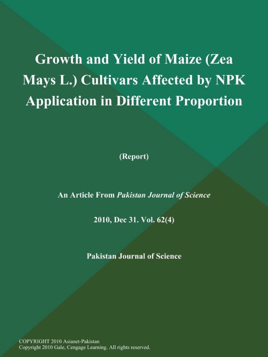 Growth and Yield of Maize (Zea Mays L.) Cultivars Affected by NPK Application in Different Proportion (Report)