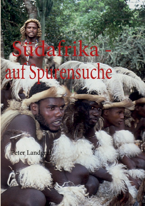 Südafrika - auf Spurensuche