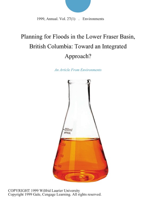 Planning for Floods in the Lower Fraser Basin, British Columbia: Toward an Integrated Approach?