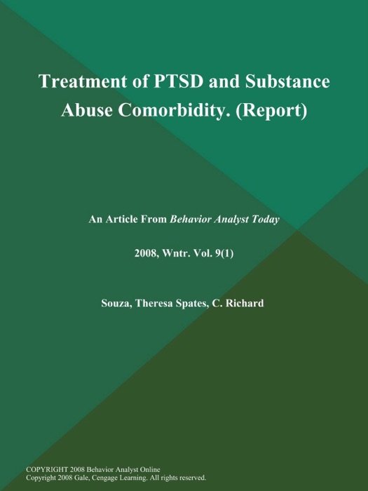 Treatment of PTSD and Substance Abuse Comorbidity (Report)
