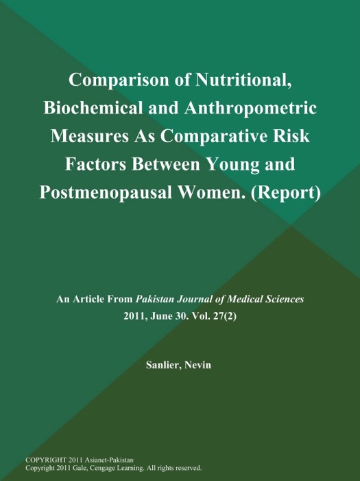 Comparison of Nutritional, Biochemical and Anthropometric Measures As Comparative Risk Factors Between Young and Postmenopausal Women (Report)