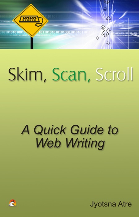 Skim, Scan, Scroll - A Quick Guide to Web Writing