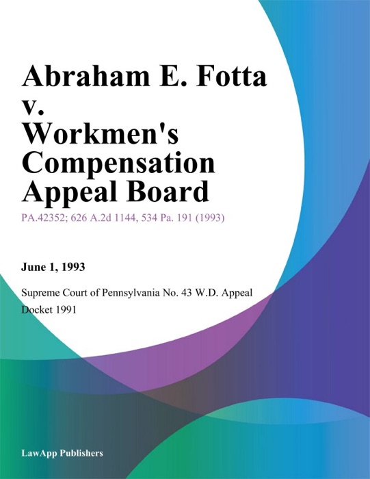 Abraham E. Fotta v. Workmens Compensation Appeal Board (U.S. Steel/Usx Corporation Maple Creek Mine)