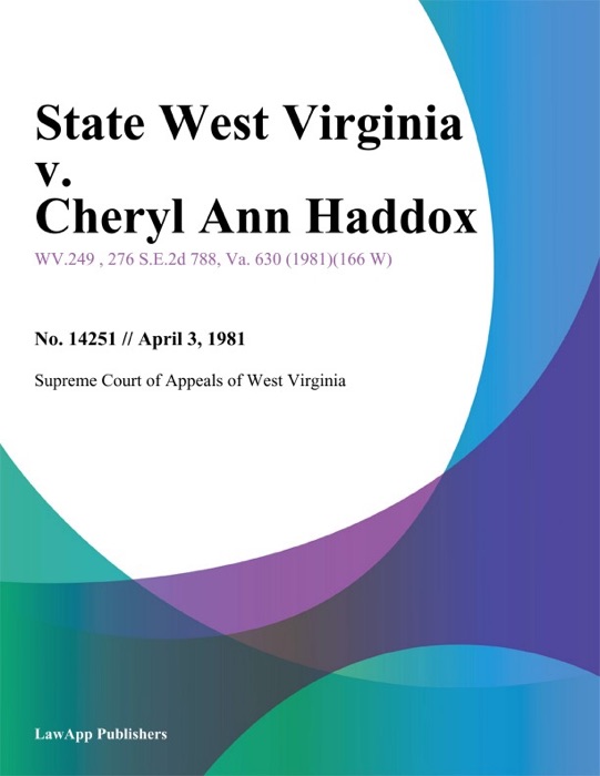 State West Virginia v. Cheryl Ann Haddox