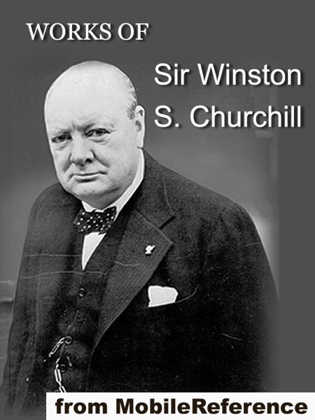 Works of Sir Winston S. Churchill