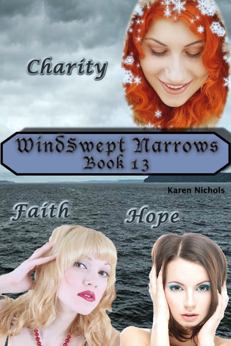 WindSwept Narrows: #13  Charity, Faith & Hope