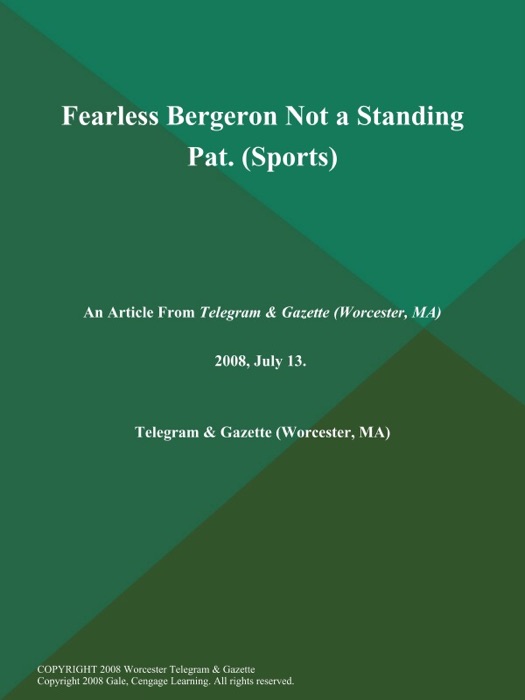 Fearless Bergeron Not a Standing Pat (Sports)