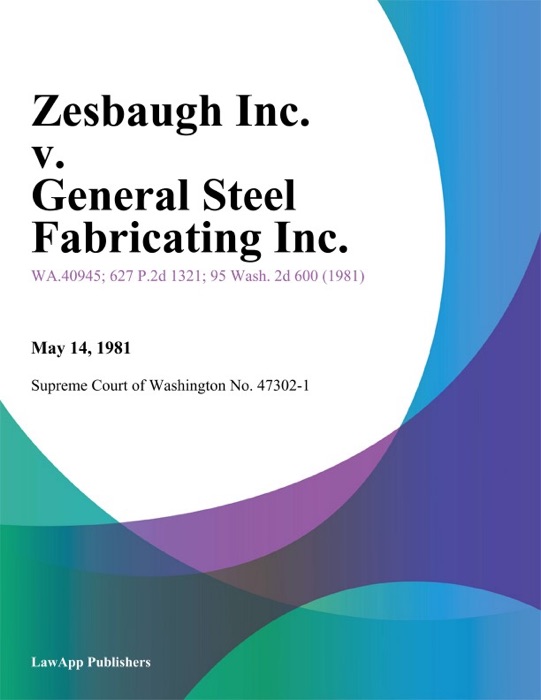 Zesbaugh Inc. v. General Steel Fabricating Inc.