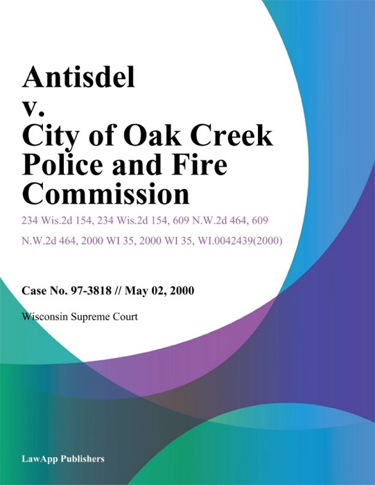 Antisdel v. City of Oak Creek Police and Fire Commission