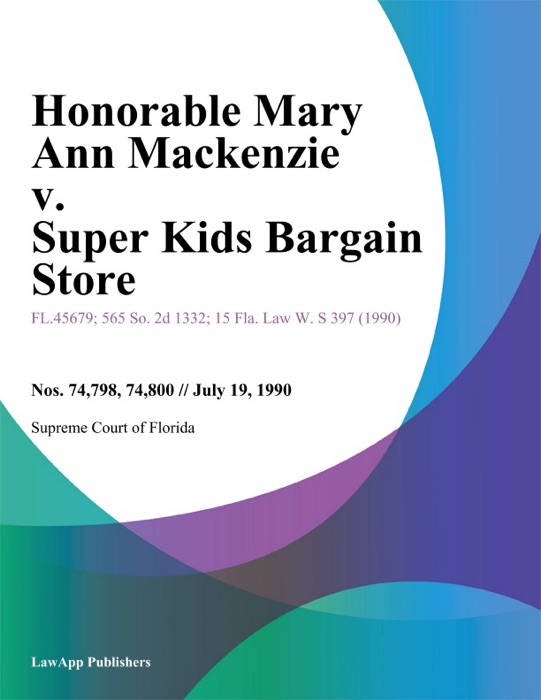 Honorable Mary Ann Mackenzie v. Super Kids Bargain Store