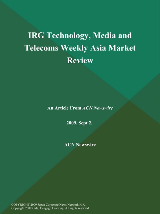 IRG Technology, Media and Telecoms Weekly Asia Market Review