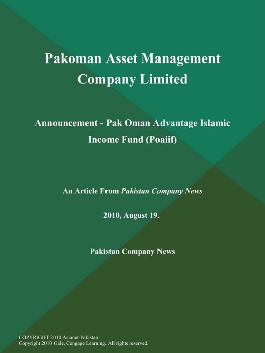 Pakoman Asset Management Company Limited: Announcement - PAK Oman Advantage Islamic Income Fund (Poaiif)