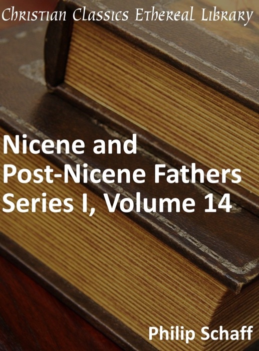 Nicene and Post-Nicene Fathers, Series 1, Volume 14