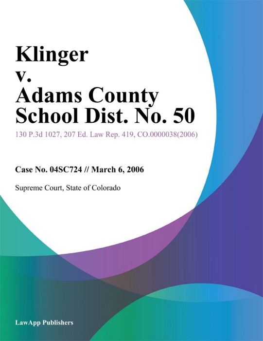 Klinger v. Adams County School Dist. No. 50
