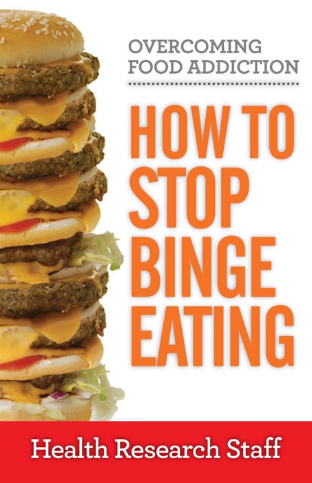 Overcoming Food Addiction: How to Stop Binge Eating