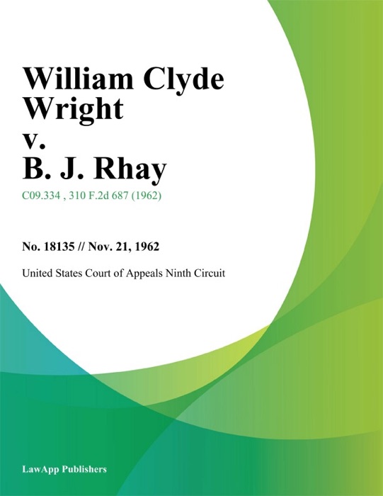 William Clyde Wright v. B. J. Rhay