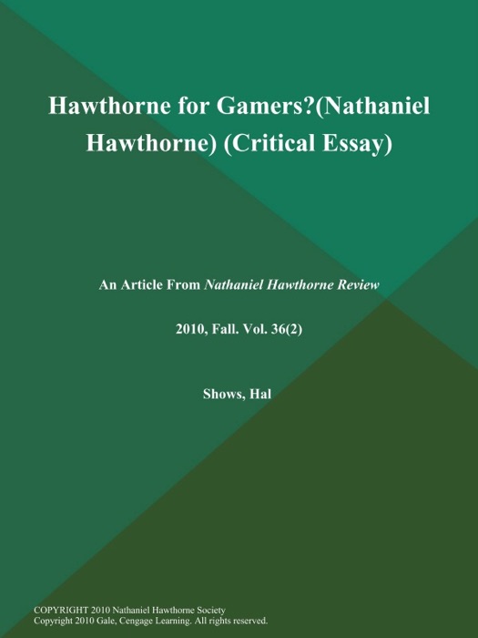 Hawthorne for Gamers? (Nathaniel Hawthorne) (Critical Essay)