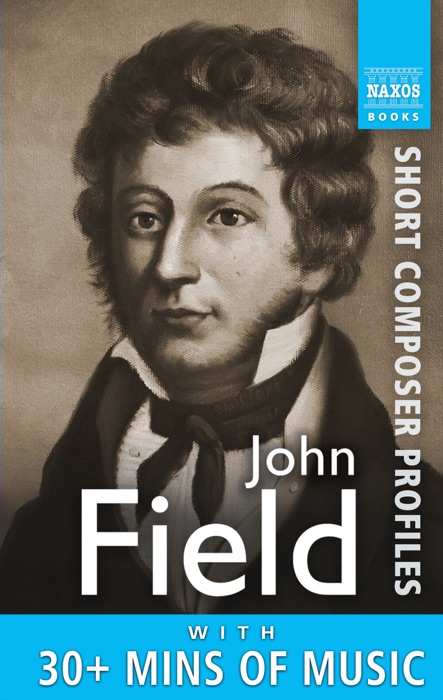 John Field: Short Composer Profiles