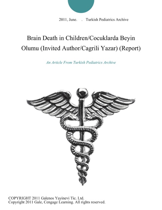 Brain Death in Children/Cocuklarda Beyin Olumu (Invited Author/Cagrili Yazar) (Report)