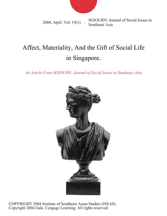 Affect, Materiality, And the Gift of Social Life in Singapore.