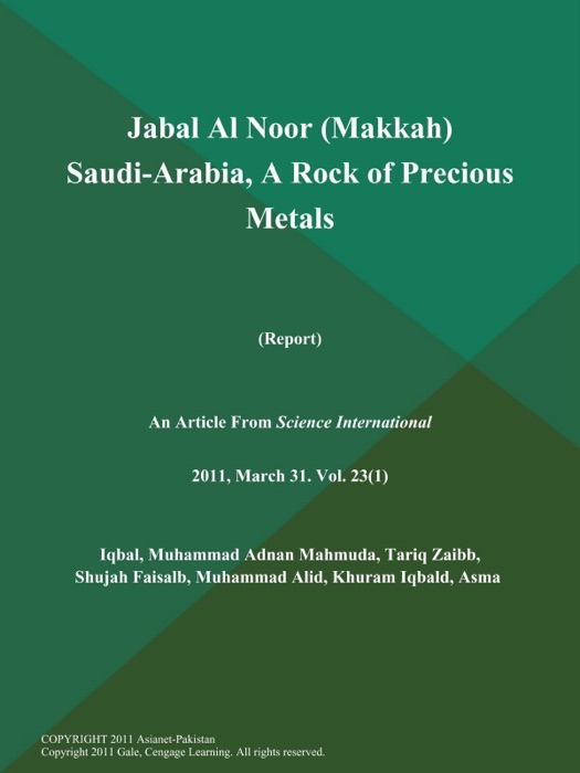 Jabal Al Noor (Makkah) Saudi-Arabia, A Rock of Precious Metals (Report)