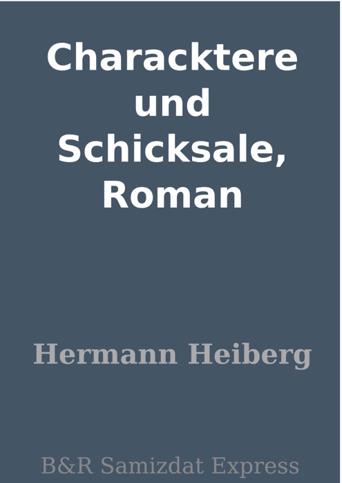 Characktere und Schicksale, Roman