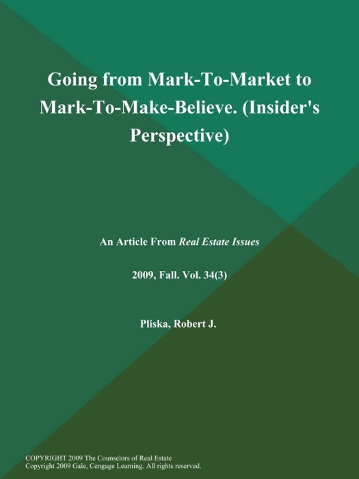 Going from Mark-To-Market to Mark-To-Make-Believe (Insider's Perspective)