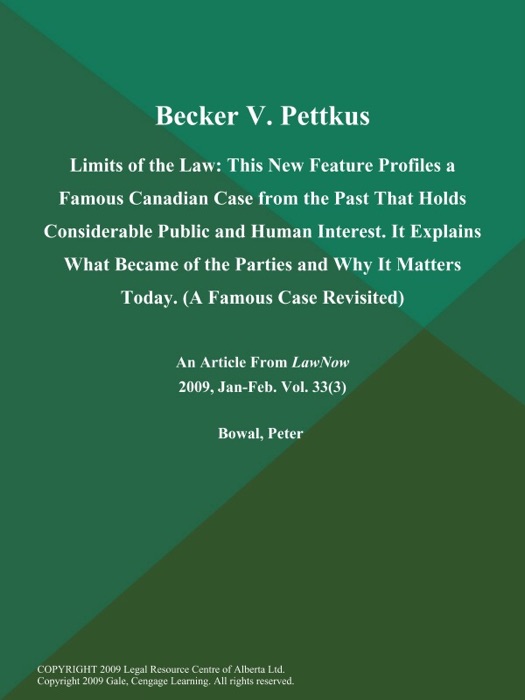 Becker V. Pettkus: Limits of the Law: This New Feature Profiles a Famous Canadian Case from the Past That Holds Considerable Public and Human Interest. It Explains What Became of the Parties and Why It Matters Today (A Famous Case Revisited)