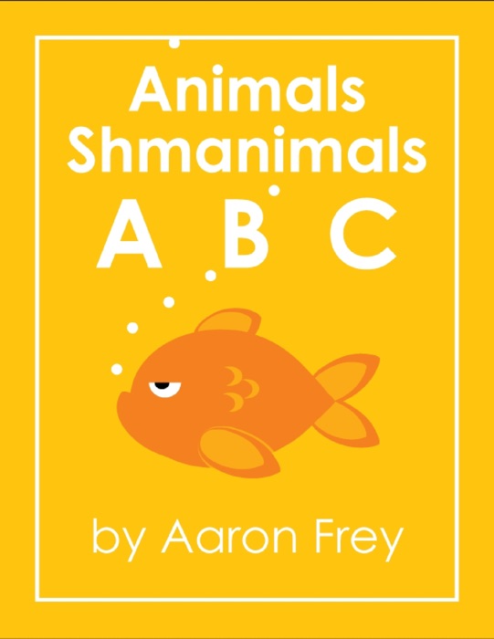 Animals Shmanimals ABC