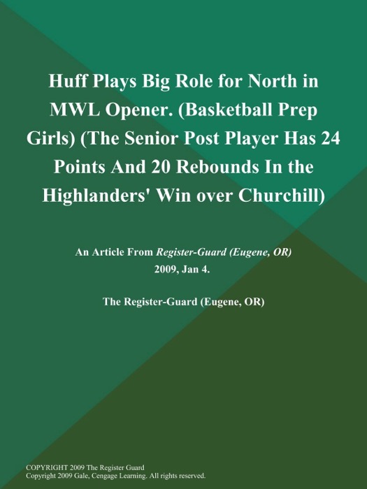 Huff Plays Big Role for North in MWL Opener (Basketball Prep Girls) (The Senior Post Player has 24 Points and 20 Rebounds in the Highlanders' Win over Churchill)