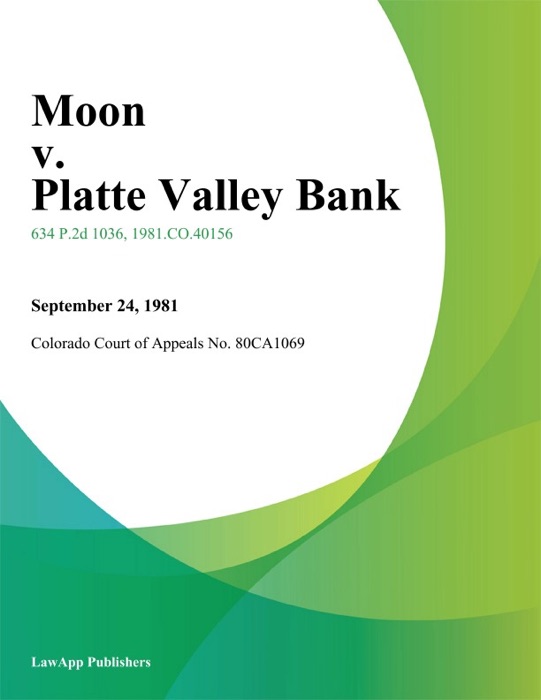 Moon v. Platte Valley Bank