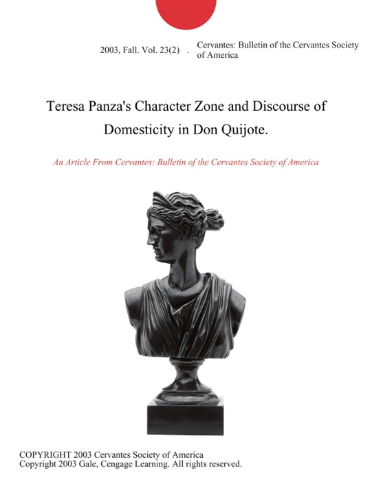 Teresa Panza's Character Zone and Discourse of Domesticity in Don Quijote.
