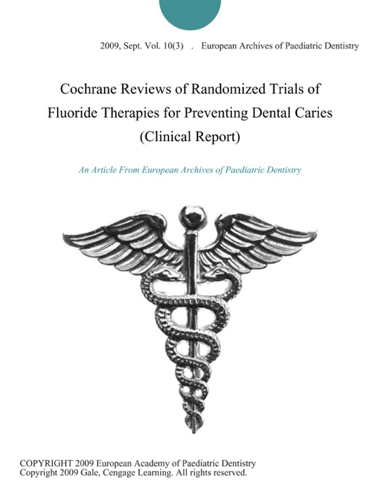 Cochrane Reviews of Randomized Trials of Fluoride Therapies for Preventing Dental Caries (Clinical Report)