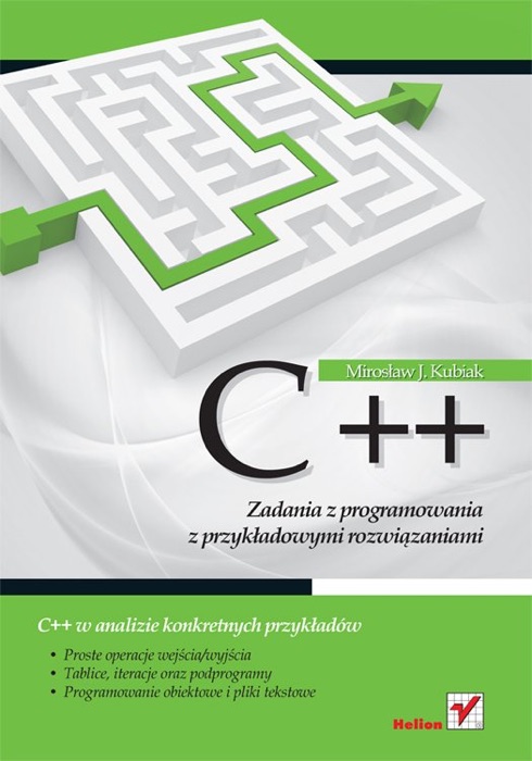 C++. Zadania z programowania z przykładowymi rozwiązaniami