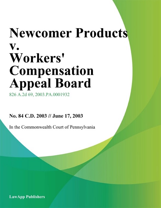 Newcomer Products V. Workers' Compensation Appeal Board