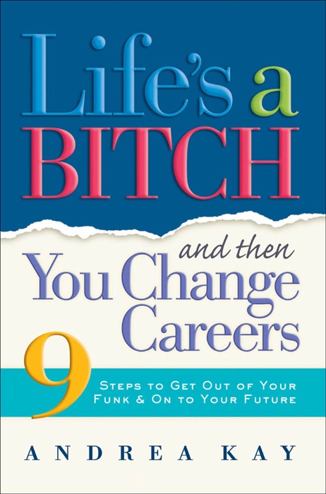 Life's a Bitch and Then You Change Careers