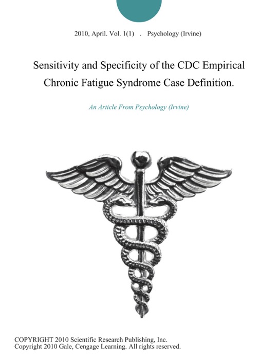 Sensitivity and Specificity of the CDC Empirical Chronic Fatigue Syndrome Case Definition.