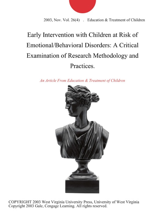 Early Intervention with Children at Risk of Emotional/Behavioral Disorders: A Critical Examination of Research Methodology and Practices.