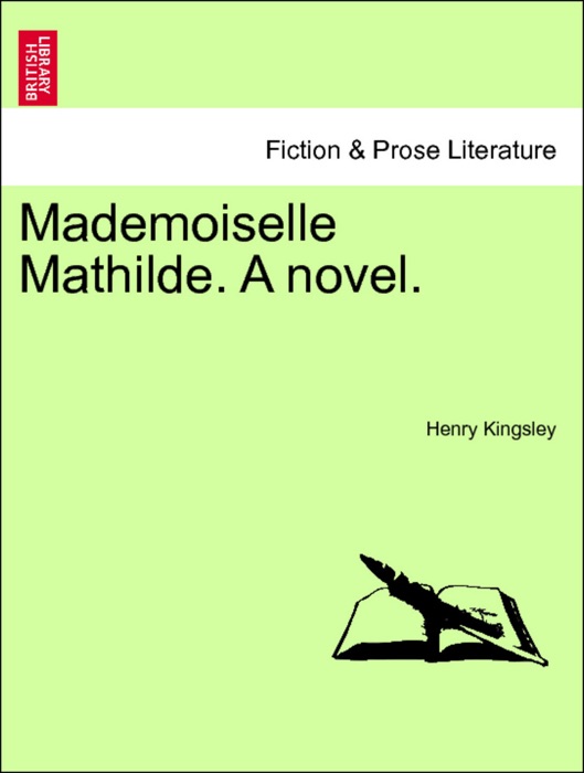 Mademoiselle Mathilde. A novel. Vol. II.