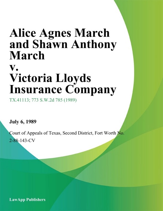 Alice Agnes March and Shawn Anthony March v. Victoria Lloyds Insurance Company