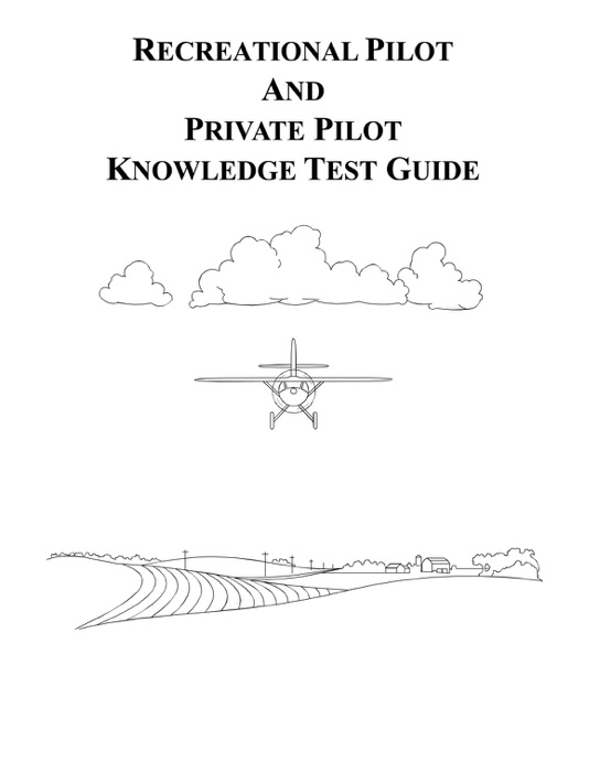 Recreational Pilot and Private Pilot Knowledge Test Guide