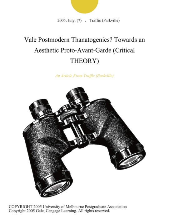 Vale Postmodern Thanatogenics? Towards an Aesthetic Proto-Avant-Garde (Critical THEORY)