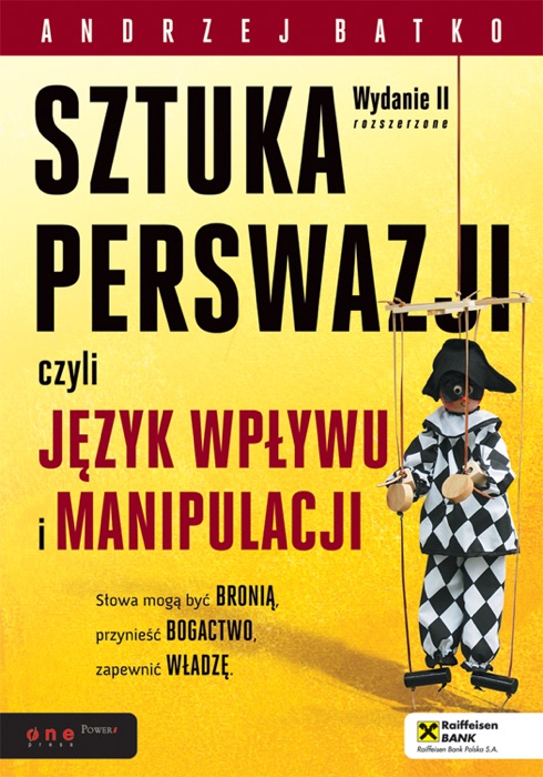 SZTUKA PERSWAZJI, czyli język wpływu i manipulacji. Wydanie II rozszerzone