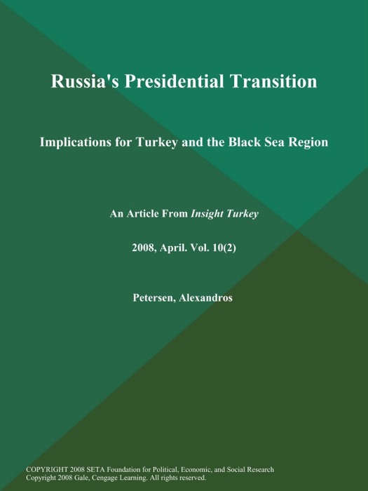 Russia's Presidential Transition: Implications for Turkey and the Black Sea Region