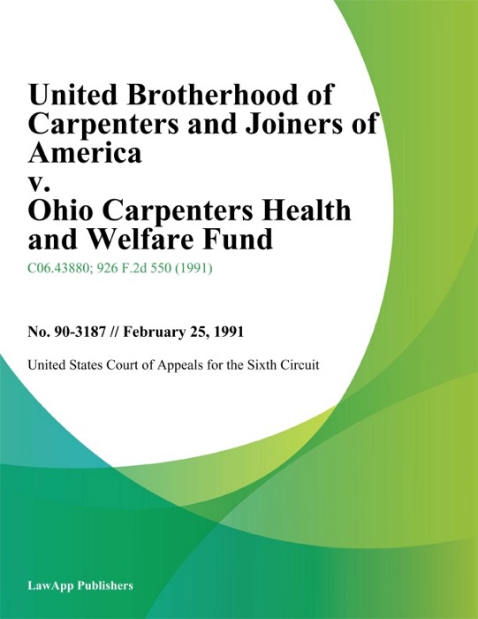 United Brotherhood Of Carpenters And Joiners Of America V. Ohio Carpenters Health And Welfare Fund