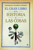 El gran libro de la historia de las cosas - Pancracio Celdrán Gomariz