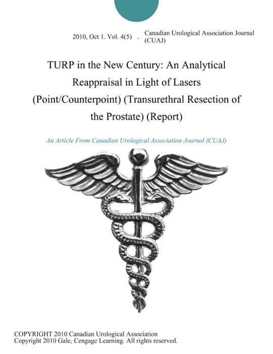 TURP in the New Century: An Analytical Reappraisal in Light of Lasers (Point/Counterpoint) (Transurethral Resection of the Prostate) (Report)