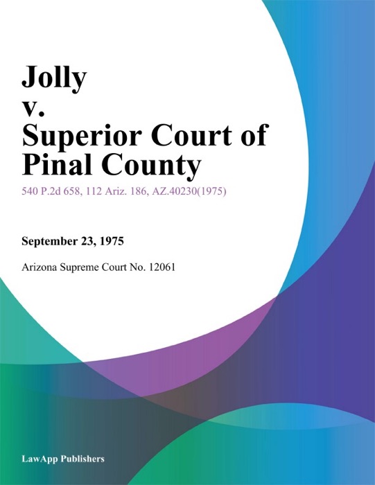 Jolly V. Superior Court Of Pinal County